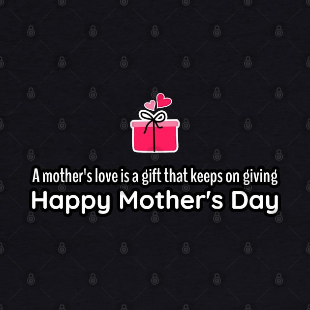 mothers love gift - Happy Mothers Day by DesignerDeskStd